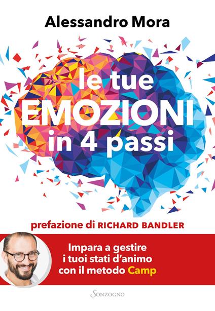 Le tue emozioni in 4 passi. Impara a gestire i tuoi stati d'animo con il metodo Camp - Alessandro Mora - copertina