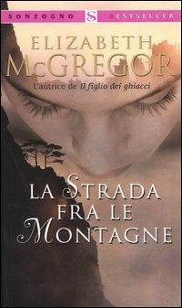 La strada fra le montagne - Elizabeth McGregor - copertina