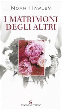 I matrimoni degli altri - Noah Hawley - copertina