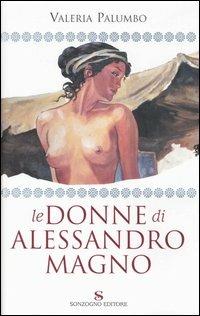 Le donne di Alessandro Magno - Valeria Palumbo - copertina
