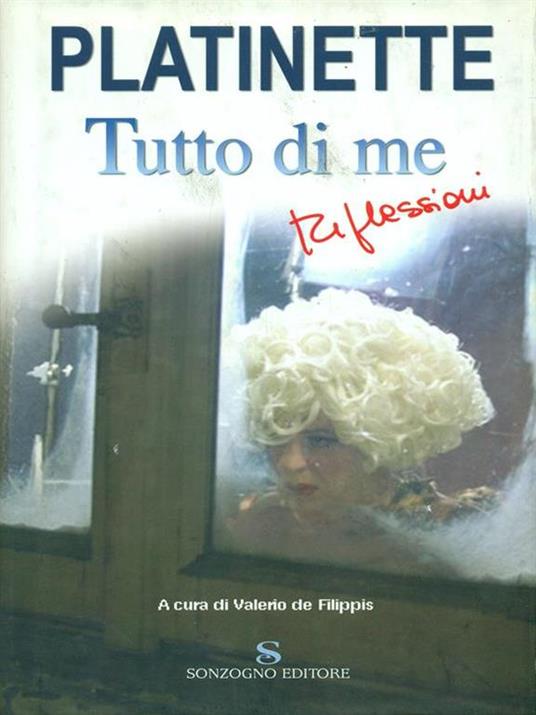 Tutto di me. Riflessioni - Platinette - 2