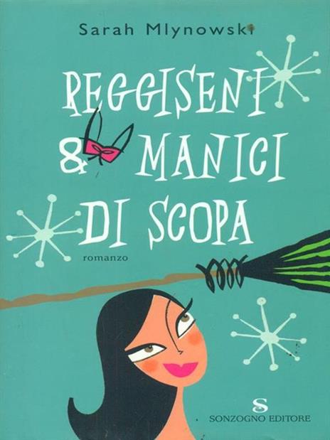 Reggiseni & manici di scopa - Sarah Mlynowski - 3