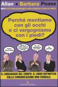 Perché mentiamo con gli occhi e ci vergognamo con i piedi? - Allan Pease,Barbara Pease - copertina