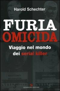 Furia omicida - Harold Schechter - copertina