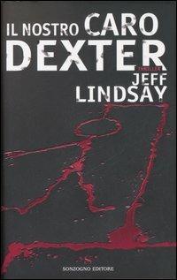 Il nostro caro Dexter - Jeff Lindsay - copertina
