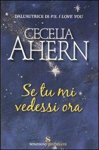 Se tu mi vedessi ora - Cecelia Ahern - copertina