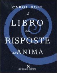 Il libro delle risposte dell'anima - Carol Bolt - copertina