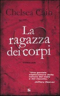 La ragazza dei corpi - Chelsea Cain - copertina