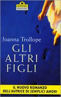Gli altri figli - Joanna Trollope - copertina