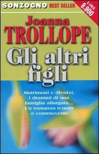 Gli altri figli - Joanna Trollope - copertina