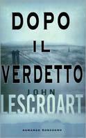 Dopo il verdetto - John T. Lescroart - copertina