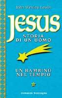 Jesus storia di un uomo. Vol. 1: Un bambino nel tempio.