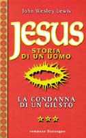 Jesus. Storia di un uomo. Vol. 3: La condanna di un giusto.