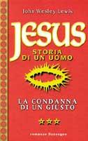 Jesus. Storia di un uomo. Vol. 3: La condanna di un giusto.