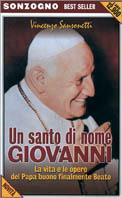 Un santo di nome Giovanni. La vita e le opere del papa buono finalmente beato - Vincenzo Sansonetti - copertina