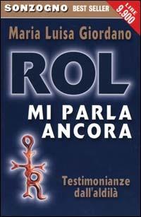 Rol mi parla ancora. Testimonianze dall'aldilà - Maria Luisa Giordano - copertina