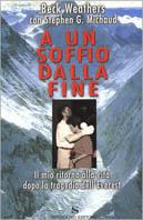 A un soffio dalla fine - Beck Weathers,Stephen G. Michaud - copertina