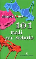 Centouno modi per sedurlo - Amanda Jones - copertina