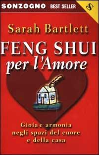 Feng shui per l'amore - Sarah Bartlett - copertina