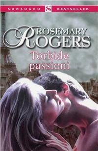 Torbide passioni - Rosemary Rogers - copertina