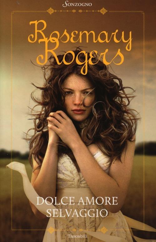 Dolce amore selvaggio - Rosemary Rogers - copertina