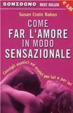 Come far l'amore in modo sensazionale