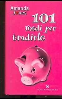 Centouno modi per tradirlo