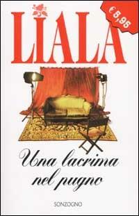 Una lacrima nel pugno - Liala - copertina