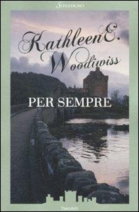 Per sempre - Kathleen E. Woodiwiss - copertina