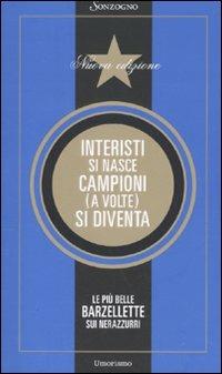 Interisti si nasce, campioni (a volte) si diventa. Le più belle barzellette sui nerazzurri - copertina