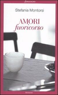 Amori fuoricorso - Stefania Montorsi - copertina