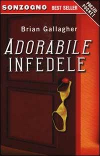 Adorabile infedele - Brian Gallagher - copertina