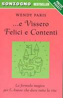 E vissero felici e contenti. La formula magica per l'amore che dura tutta la vita