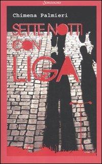 Sette notti con Liga - Chimena Palmieri - copertina