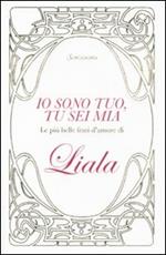 Io sono tuo, tu sei mia. Le più belle frasi d'amore di Liala