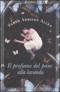 Il profumo del pane alla lavanda - Sarah Addison Allen - copertina