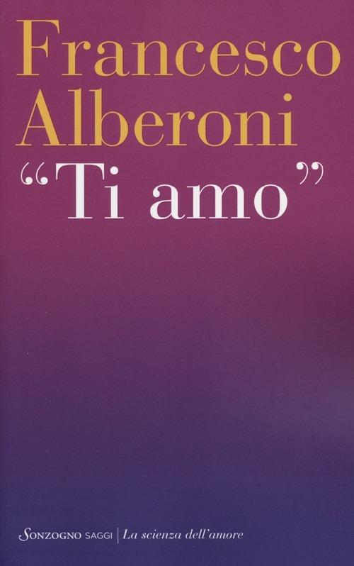 Ti amo - Francesco Alberoni - 2