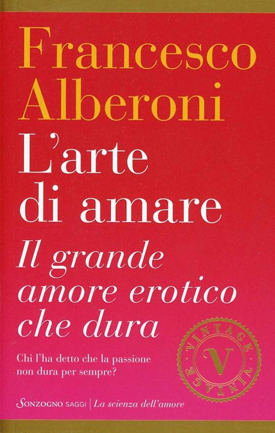 L'arte di amare. Il grande amore erotico che dura - Francesco Alberoni - copertina