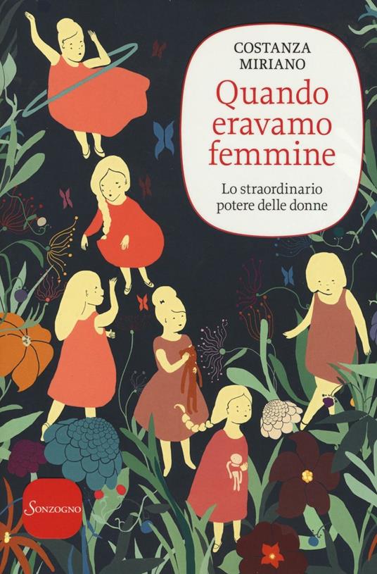 Quando eravamo femmine. Lo straordinario potere delle donne - Costanza Miriano - copertina