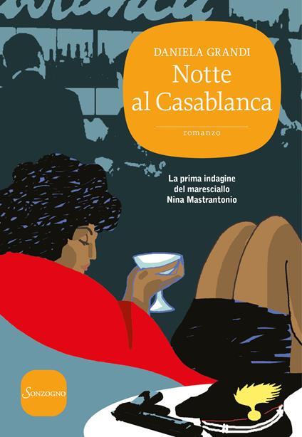 Notte al Casablanca. La prima indagine del maresciallo Nina Mastrantonio - Daniela Grandi - copertina