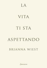 La vita ti sta aspettando