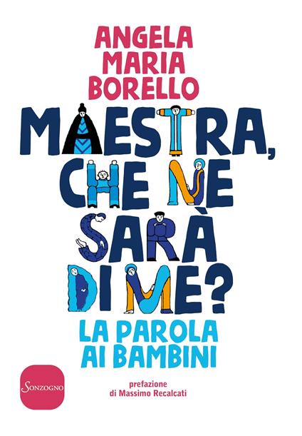 Maestra, che ne sarà di me? La parola ai bambini - Angela Maria Borello - ebook