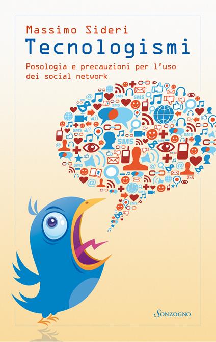 Tecnologismi. Posologia e precauzioni per l'uso dei social network - Massimo Sideri - ebook
