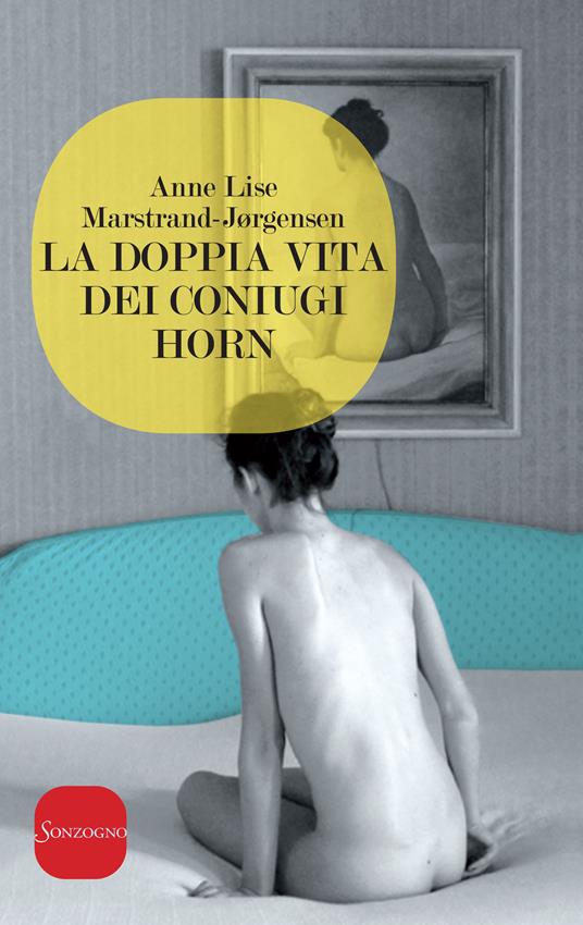 La doppia vita dei coniugi Horn - Anne Lise Marstrand-Jørgensen,Ingrid Basso - ebook