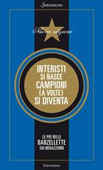 Interisti si nasce, campioni (a volte) si diventa. Le più belle barzellette sui nerazzurri