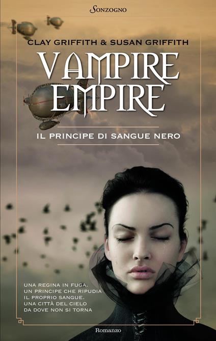 Il principe di sangue nero. Vampire empire - Clay Griffith,Susan Griffith,Sara Caraffini,Giulio Lupieri - ebook