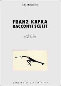 Franz Kafka. Racconti scelti - Rita Mascialino - copertina