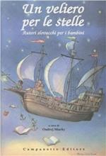 Un veliero per le stelle. Autori slovacchi per i bambini