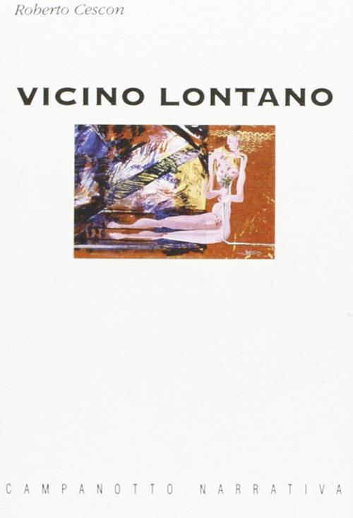 Vicino lontano - Roberto Cescon - copertina