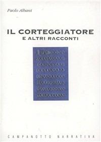 Il corteggiatore e altri racconti - Paolo Albani - copertina